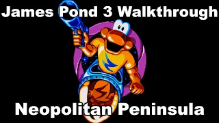 James Pond 3 Walkthrough Neopolitan Peninsula