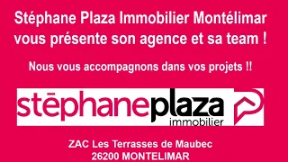 Présentation de l'agence Stéphane Plaza Immobilier Montélimar et de sa team
