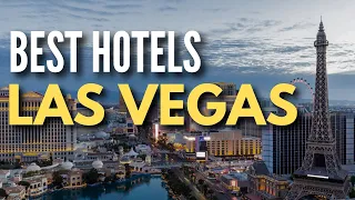 Best Hotels in Las Vegas (2024)