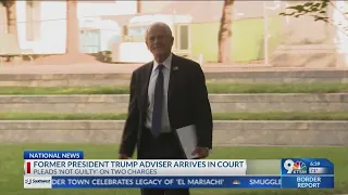 Former President Trump advisor arrives in court, pleads not guilty
