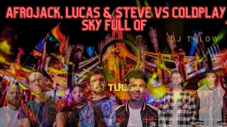 Afrojack, Lucas & Steve vs Coldplay   Anywhere With You x Sky Full of  (MASHUP DJ TULOW)