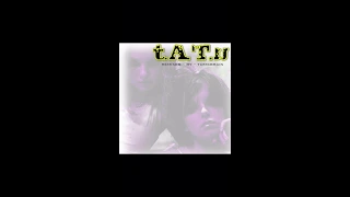 All The Things She Said (Extended Russian Invasion Remix) - t.A.T.u. [AUDIO]