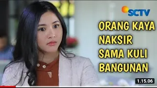 Ftv terbaru 2021 sctv - Cewek cantik kaya raya Naksir sama cowok tampan kuli bangunan ❤️