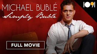 Michael Bublé: Simply Bublé (FULL MOVIE)