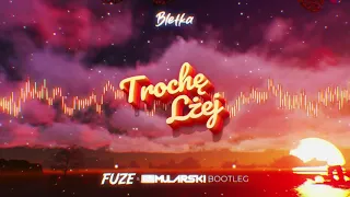 Bletka - Trochę lżej (FUZE & DJ Mularski Bootleg)