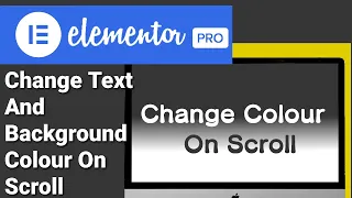 Change Text And Background Colour On Scroll In Elementor