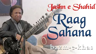 Raag Sahana | Shahid Parvez | Jashn e Shahid | Bazm e khas | (Part 7/09)