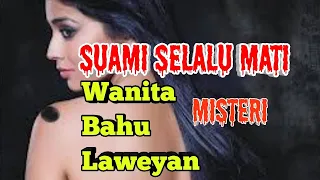 SUAMI SELALU MATI misteri Wanita Bahu Laweyan