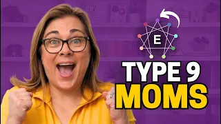 Episode 221: Enneagram Type 9 Moms!