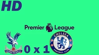 Crystal Palace 0 x 1 Chelsea ● Goals and Highlights ● Round 17 Premier League 2016 HD