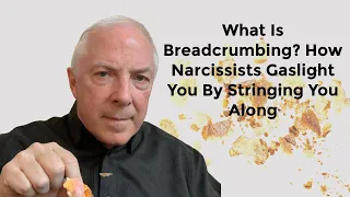 What Is Breadcrumbing?  How Narcissists Gaslight You By Stringing You Along