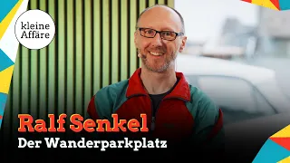 Ralf Senkel / Der Wanderparkplatz / Kleine Affäre