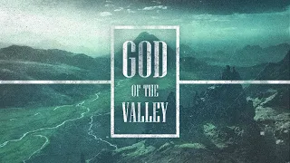 God of the Valley (Part 3): Turning the Valley of Decision into the Promise | Pastor Matt Clayton