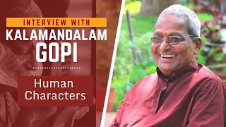 How to perform Human Characters | Kalamandalam Gopi | Kathakali Tips | Exclusive Malayalam Interview