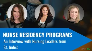 Nurse Residency Programs: A Interview With Nursing Leaders from St. Jude's