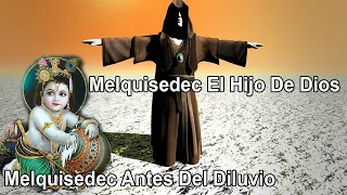 JC 28: El Primer Melquisedec, El Hijo De Dios Yahveh, Su Misterio