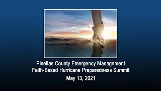 Pinellas County Emergency Management Faith-Based Hurricane Preparedness Summit 2021