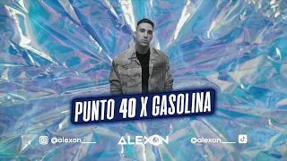 Punto 40 x Gasolina (Alexon Tiktok Mashup) Rauw Alejandro, Daddy Yankee, Baby Rasta.