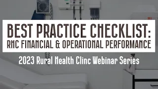 2023 RHC Webinar Series Part 1: Best Practice Checklist - Financial & Operational Performance