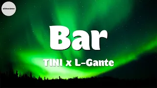 TINI x L-Gante - Bar (Letra/Lyrics)