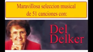 2 Horas de Alabanzas con Del Delker Vol. 2