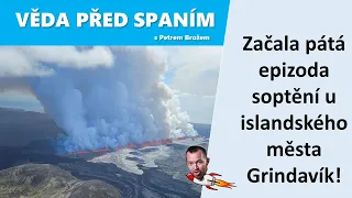 Začala pátá epizoda soptění u islandského města Grindavík!