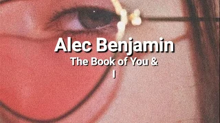 Alec Benjamin- the book of you and I (lyrics)