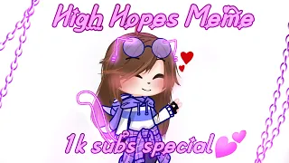 🥳High Hopes Meme🥳1k Sub Special🥳