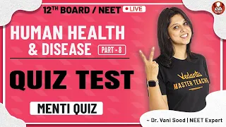 Human Health & Disease Part-8 | Quiz | Class 12 Board and NEET 2021 Preparation | Vedantu Biotonic