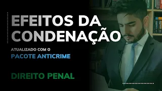 DIREITO PENAL - EFEITOS DA CONDENAÇÃO