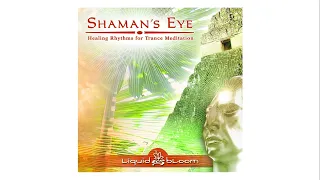 Liquid Bloom - Shaman's Eye [Full Album]