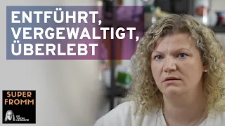 Entführt, vergewaltigt, überlebt