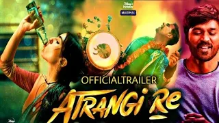 Atrangi Re Movie Trailer | Anand L Rai | Dhanush #atrangire #atrangiremovie #akshaykumar