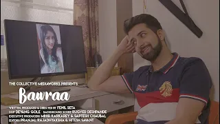 BAWRAA | Shreyas Porus Pardiwalla | Harsha Chopda | A Fenil Seta Film