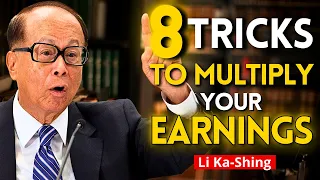 How to Multiply Your Earnings With These 8 Incredible Tricks | Li Ka-Shing