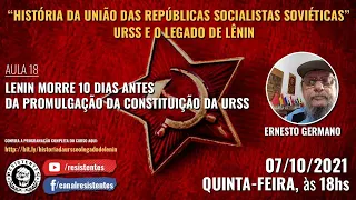 HISTÓRIA DA URSS E LEGADO DE LÊNIN - LÊNIN MORRE ANTES DA PROMULGAÇÃO DA CONSTITUIÇÃO DA URSS