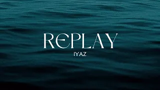 Iyaz - Replay (Lyrics)