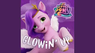 Glowin' Up (from the Netflix film My Little Pony: A New Generation)