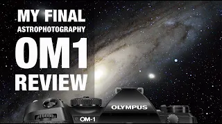 Final OM1 Review by an Astrophotographer