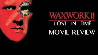 Waxwork 2 (1992) Recap/Review