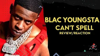 Blac Youngsta - Can't Spell (Reaction/Review)