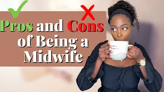 Pros and Cons of Being a Midwife | The Good And The Bad | Nadine Nayy