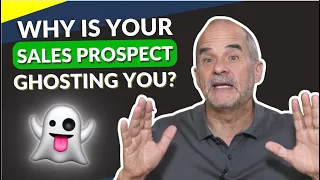Stop Getting Ghosted By Your Sales Prospects | 5 Minute Sales Training