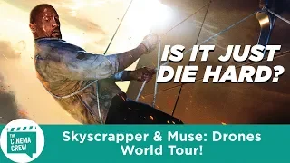 The Cinema Crew Podcast - Skyscrapper & MUSE: Drones World Tour