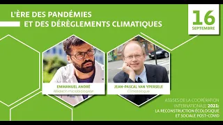 L’ère des pandémies et des dérèglements climatiques - Assises 2021 (II)