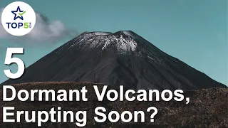 Top 5 Dormant Volcanoes in the World - Will an Eruption Happen Soon?