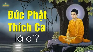 Đức Phật Thích Ca Mâu Ni Là Ai? | Thầy Thích Trúc Thái Minh