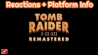 Tomb Raider 1-3 Remastered thoughts and reactions + Steam Version Info