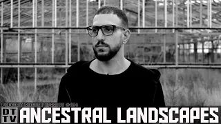 Ancestral Landscapes - Dub Techno TV Podcast Series #124