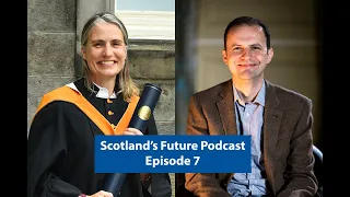 Scotland's Future Podcast - Series 1 Episode 7 - University of St Andrews